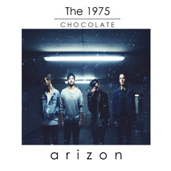 The 1975 - Chocolate [Dwntwn Cover] (Arizon Remix)