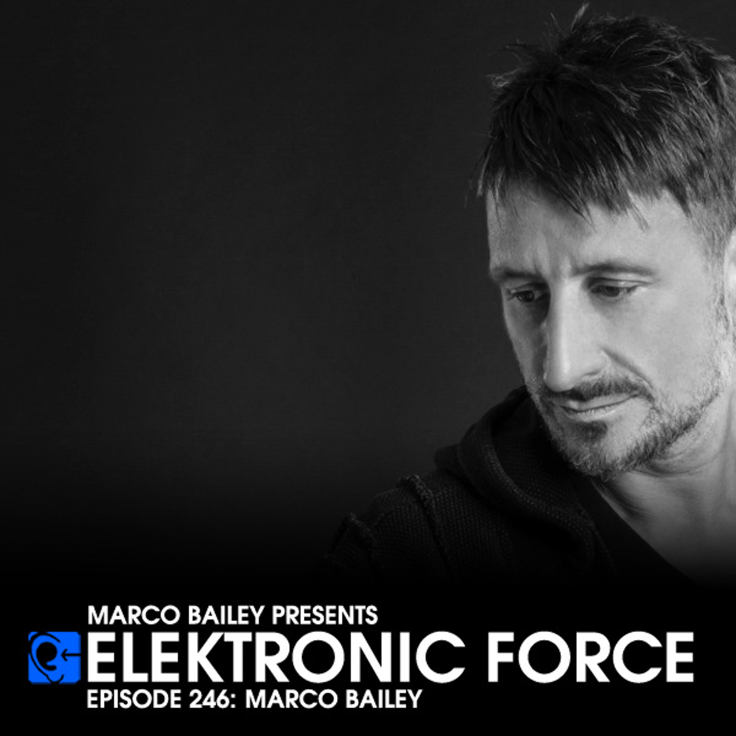 Elektronic Force Podcast by Marco Bailey