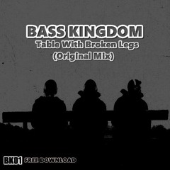 Bass Kingdom(Paranoide,Deakaluka,Mariucha JJ) - Table With Broken Legs(Original Mix)