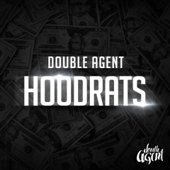 Double Agent - Hoodrats *FREE DOWNLOAD*