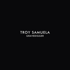 Troy Samuela - Gravedigger