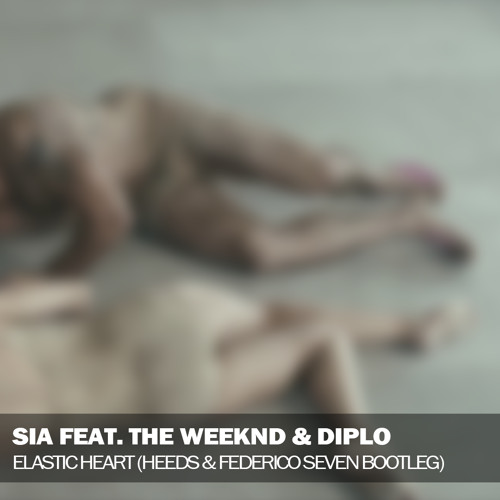 Sia - Elastic Heart (Heeds & Federico Seven Bootleg) [Click BUY for FREE DOWNLOAD]