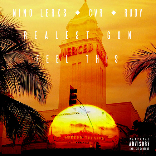 Realest Gon' Feel This - Nino Lerks X Rudy