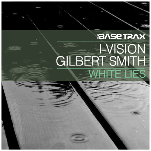 I-Vision & Gilbert Smith - White Lies (Original Mix) [Preview]
