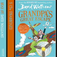 Grandpa’s Great Escape, By David Walliams, Read by David Walliams, Nitin Ganatra and Michael Gambon