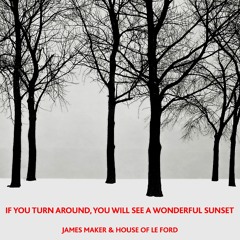 IF YOU TURN AROUND, YOU WILL SEE A WONDERFUL SUNSET
