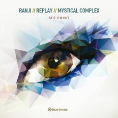 Ranji, Replay, Mystical Complex - See Point Single Teaser