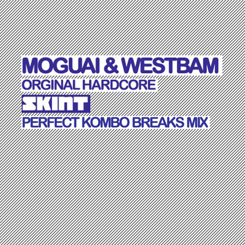 Westbam & Moguai - Original Hardcore (Perfect Kombo Breaks Mix)