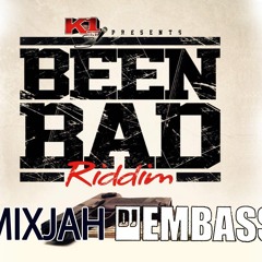 BEEN BAD RYDM (K1Ent) DB REMIX MIXJAH DJ EMBASSY BOUNTY KILLER