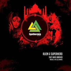 Alien &  Superhero - They Have Arrived (Original Mix)