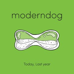 วันนี้เมื่อปีก่อน (Today, Last Year) - Moderndog