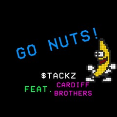 Go Nuts (Feat. Cardiff Brothers)