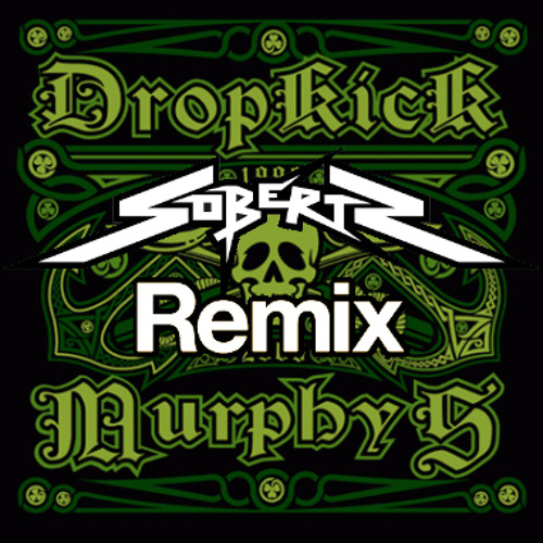 Stream Dropkick Murphys - I'm Shipping Up To Boston (Soberts Remix) (FREE  DL) by Soberts Official | Listen online for free on SoundCloud