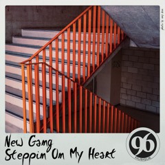 New Gang - Steppin On My Heart