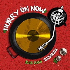 Alice Russell - Hurry On Now (Ras S.O.S Mashup) [FREE DOWNLOAD CLICK BUY LINK]