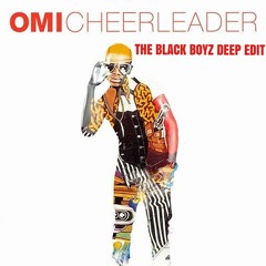 Omi - Cheerleader (The Black Boyz Deep Edit)