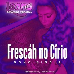 Leona Vingativa - Frescáh no Círio