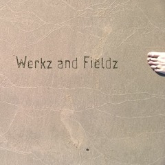 Werkz and Fieldz