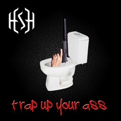 HESH - Trap up your ass [Mix part. 01]