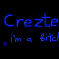 Crezter - I'm a B*tch, I'm a Party B*tch