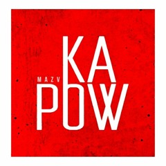 Mazv - Kapow [OUT NOW] ***Buy=FREE DL***