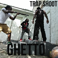 GHETTO - Trap shoot