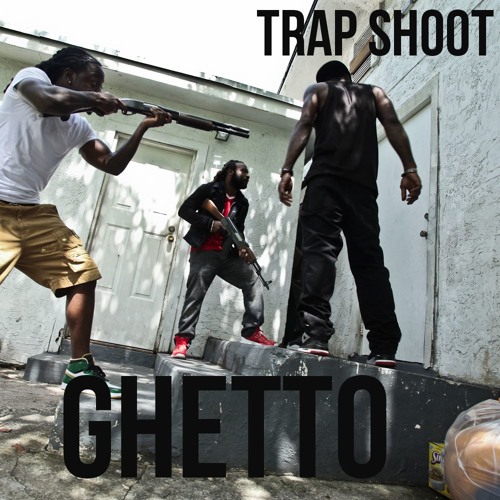 GHETTO - Trap shoot