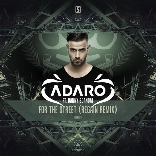 Adaro - For The Street ft. Danny Scandal (Regain Remix)