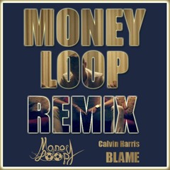 Calvin Harris - Blame (MONEYLOOP Remix)