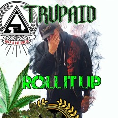 TRVPAID - Roll It Up (SUB ✖ DYNASTY/TRAP A LOT UNTLD EXCLUSIVE)