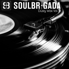 SoulBrigada pres. Dusty Wax Vol. 3