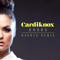 Cardiknox - Doors (HAERTS Remix)