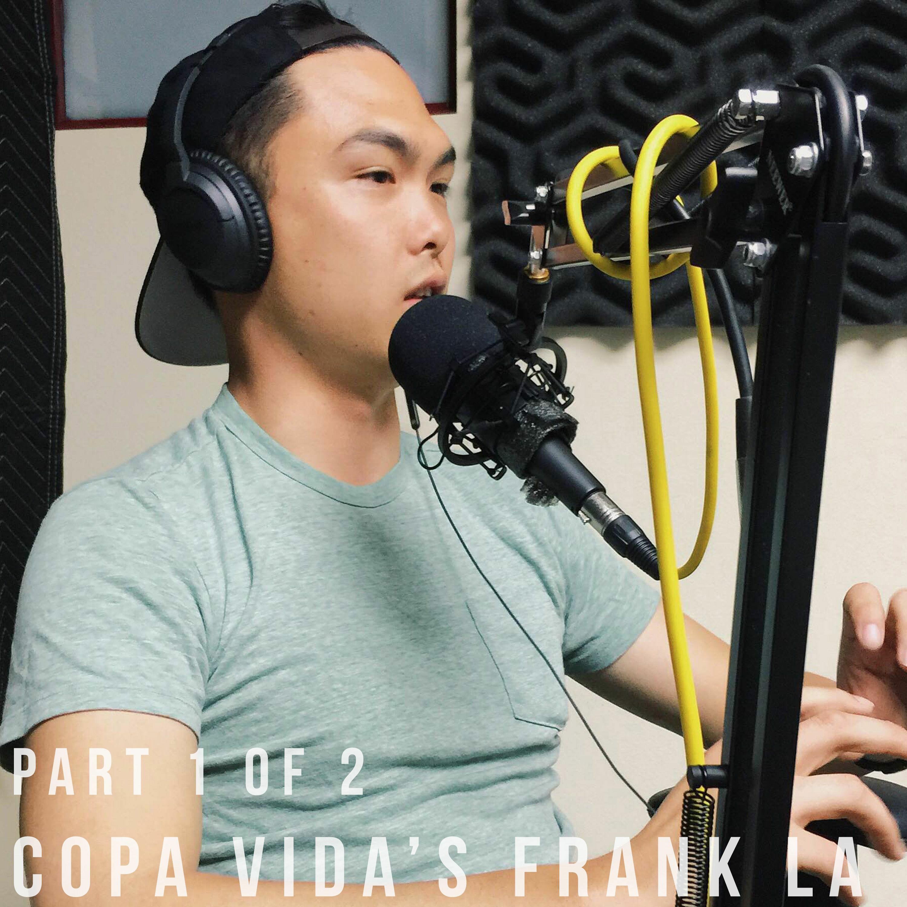 Frank La of Copa Vida Go Part 1 of 2