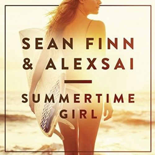 Sean Finn & Alexsai - Summertime Girl (Jaques Raupé Remix)