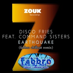 Disco Fries  Ft. Command Sisters - Earthquake (fabbro chillout remix) FREE DOWNLOAD