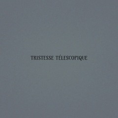 Tristesse Télescopique (Album Medley)