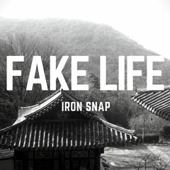Fake Life - Iron Snap (Prod. by Danny E.B)