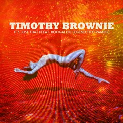 Timothy The Master - It's Just That! (Feat. Tito Ramos / Extended Version)