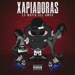La Mafia Del Amor - Xapiadora (Prod. Pipo Beatz)