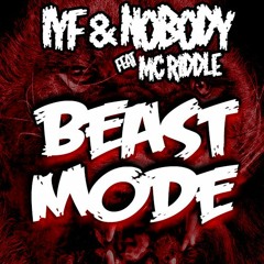 IYF & Nobody Feat. MC Riddle - Beast Mode (F/C Justice Hardcore)
