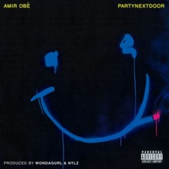 Amire Obe ft PartyNextDoor -  Im Good