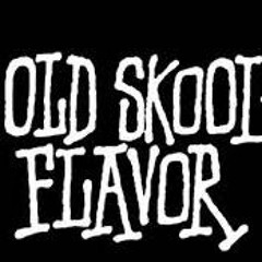 Flavor Old Skool