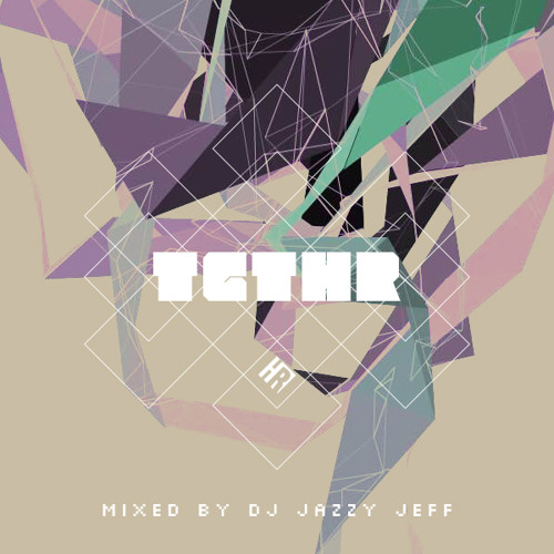 TGTHR Mixed by DJ Jazzy Jeff