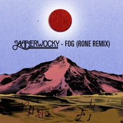 Jabberwocky - Fog feat Ana Zimmer(RONE REMIX)