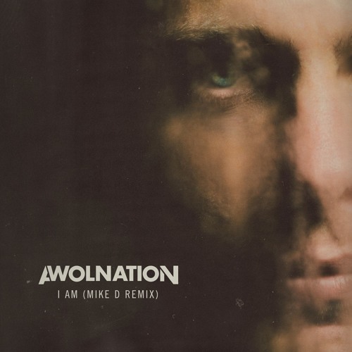 AWOLNATION "I Am (Mike D Remix)"