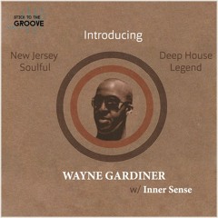 Introducing New Jersey House Legend : Wayne Gardiner w/ Inner Sense