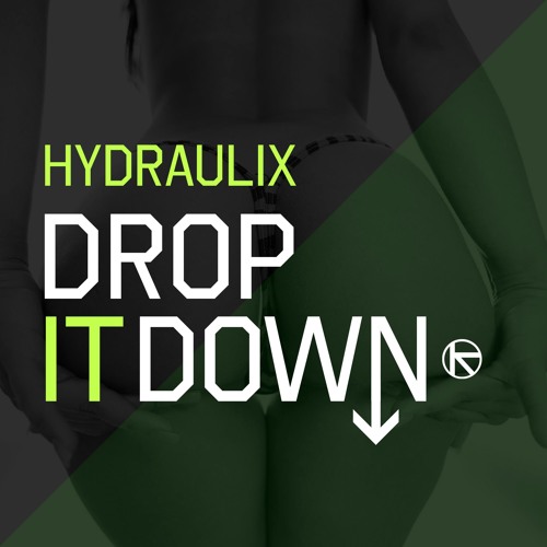 Hydraulix - Drop It Down Preview - Out Sept 14th!