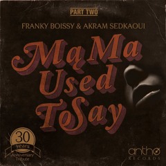 FRANKY BOISSY & AKRAM_MAMA USED TO SAY_THE LAYABOUTS VOCAL MIX