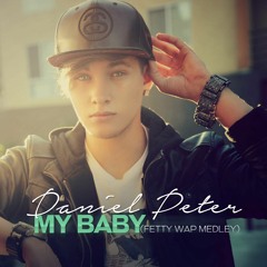 My Baby (Fetty Wap Medley) - Daniel Peter