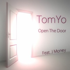 TomYo - Open The Door Feat. J Money